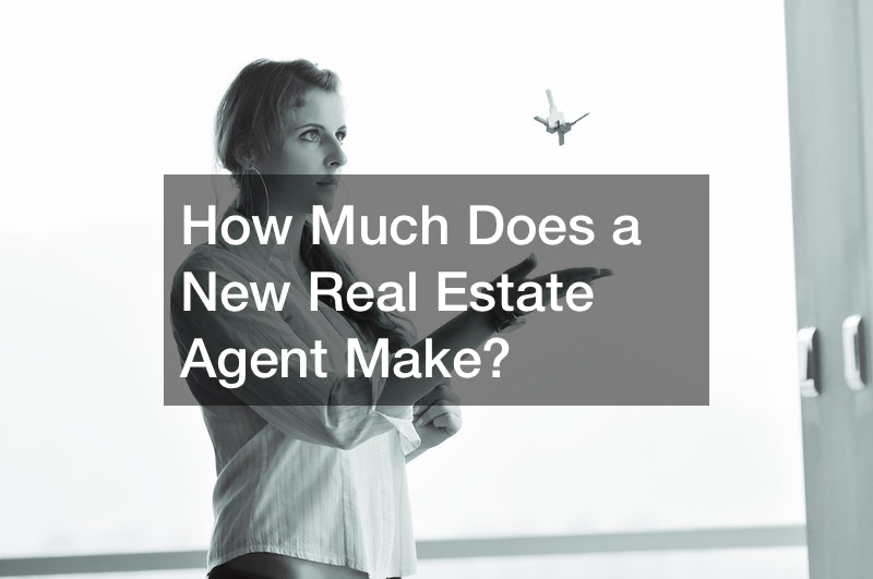 How Much Does a New Real Estate Agent Make?