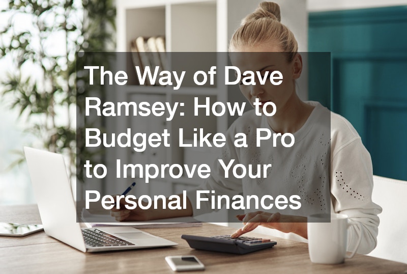 The Way of Dave Ramsey: How to Budget Like a Pro to Improve Your Personal Finances