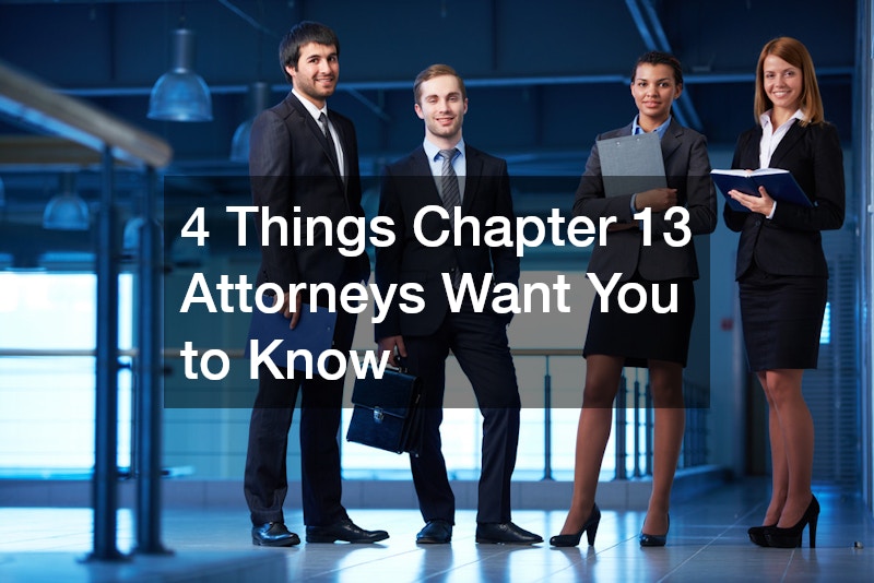 4 Things Chapter 13 Attorneys Want You to Know